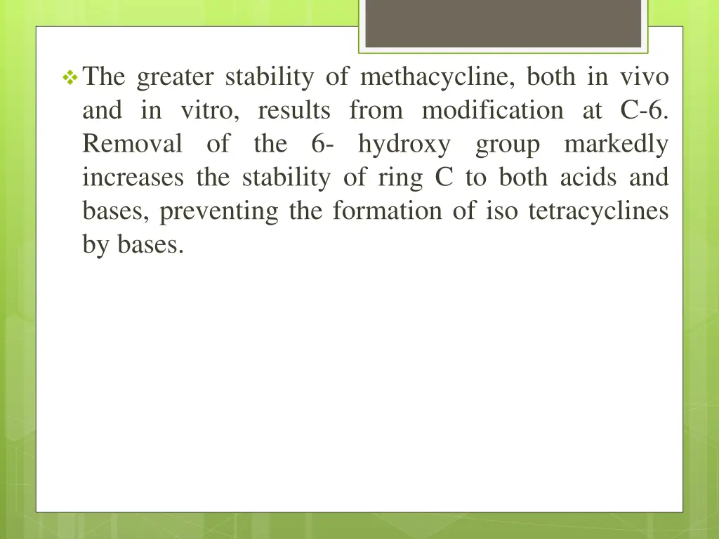 the greater stability of methacycline both