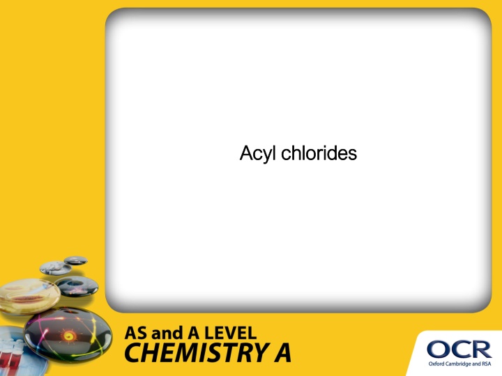 acyl chlorides acyl chlorides