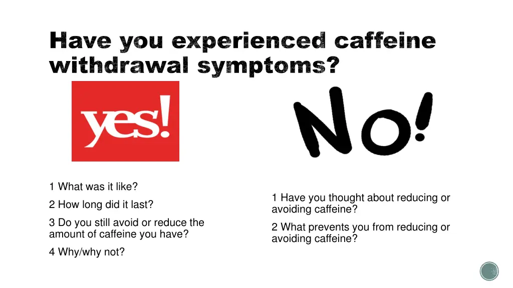 have you experienced caffeine withdrawal symptoms