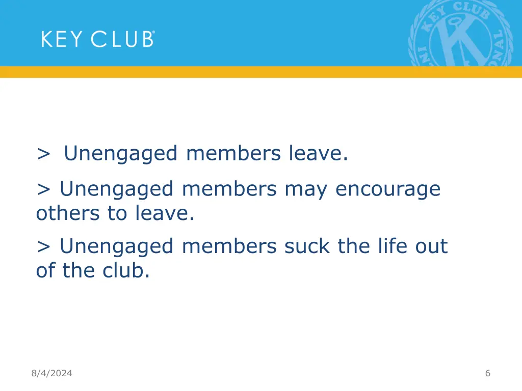 unengaged members leave unengaged members