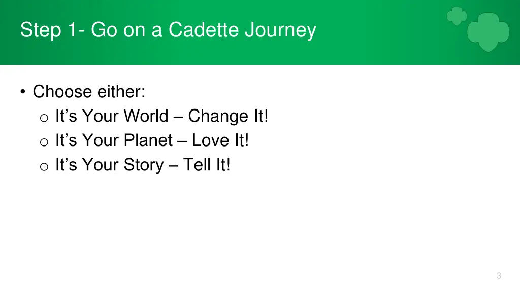 step 1 go on a cadette journey