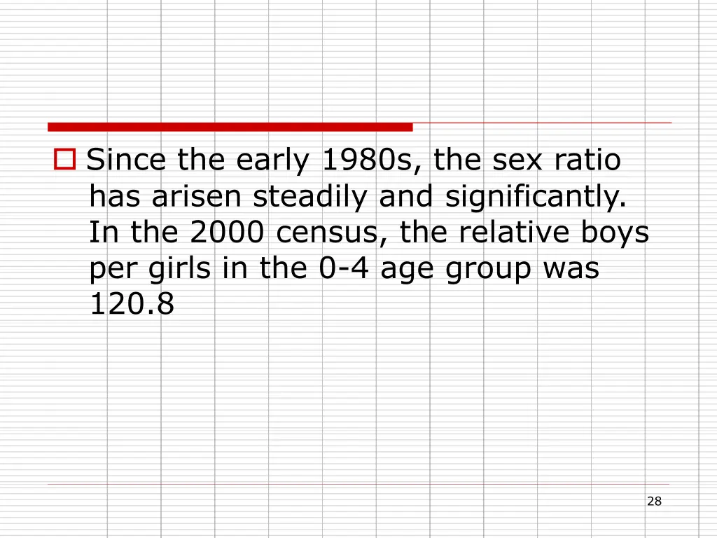 since the early 1980s the sex ratio has arisen