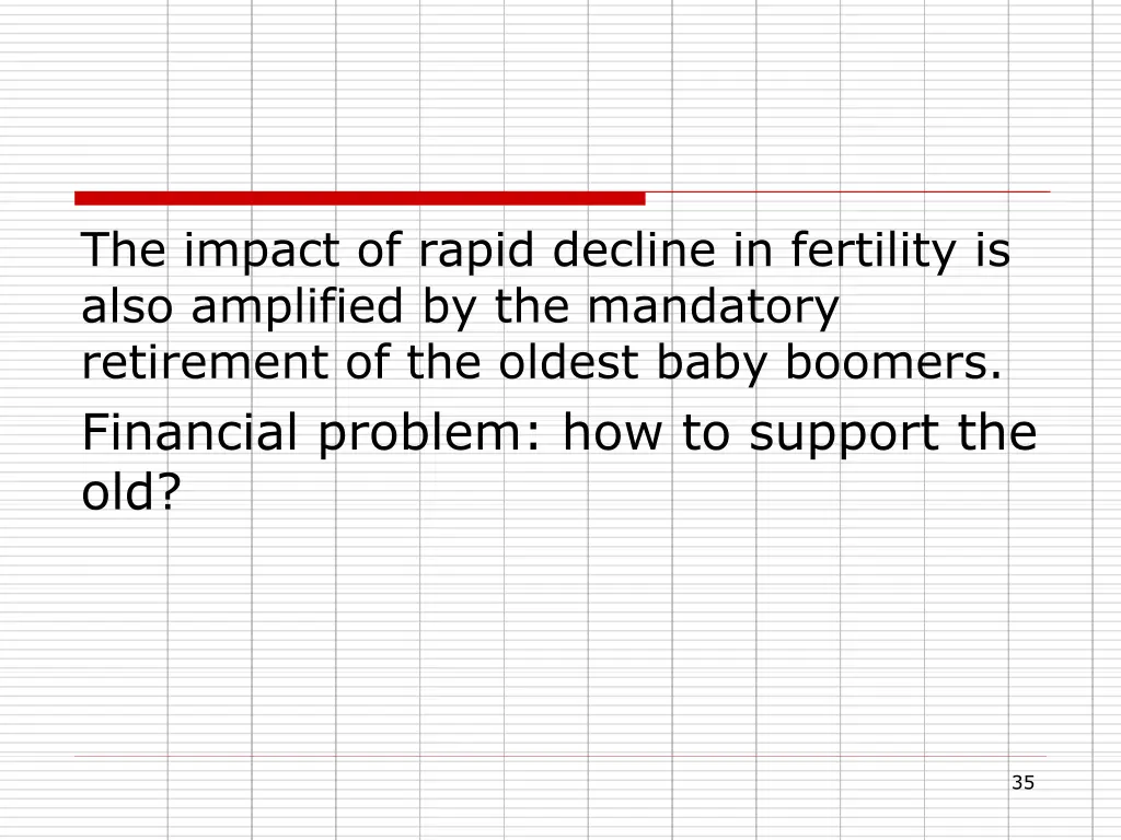 the impact of rapid decline in fertility is also