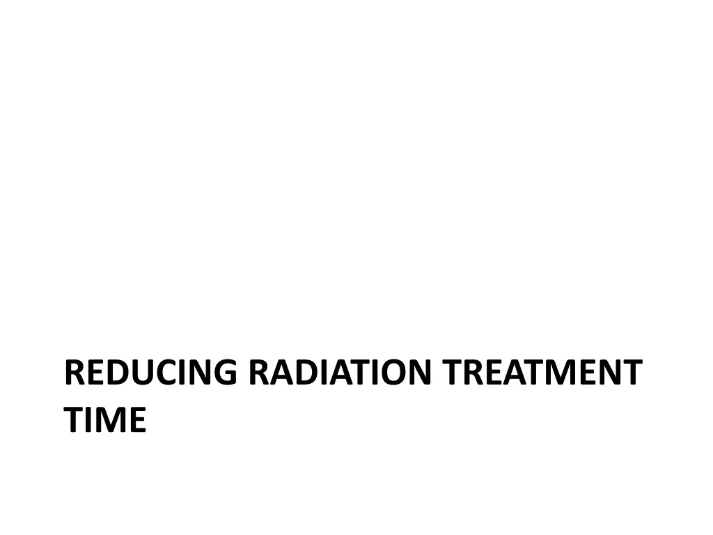 reducing radiation treatment time