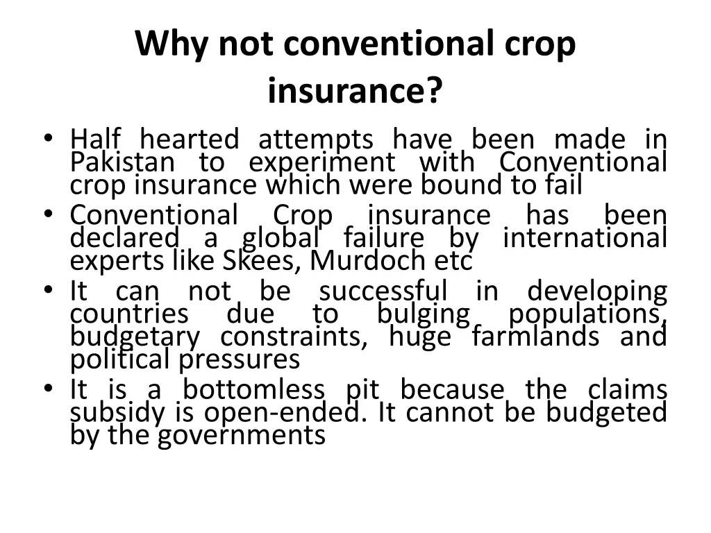 why not conventional crop insurance half hearted