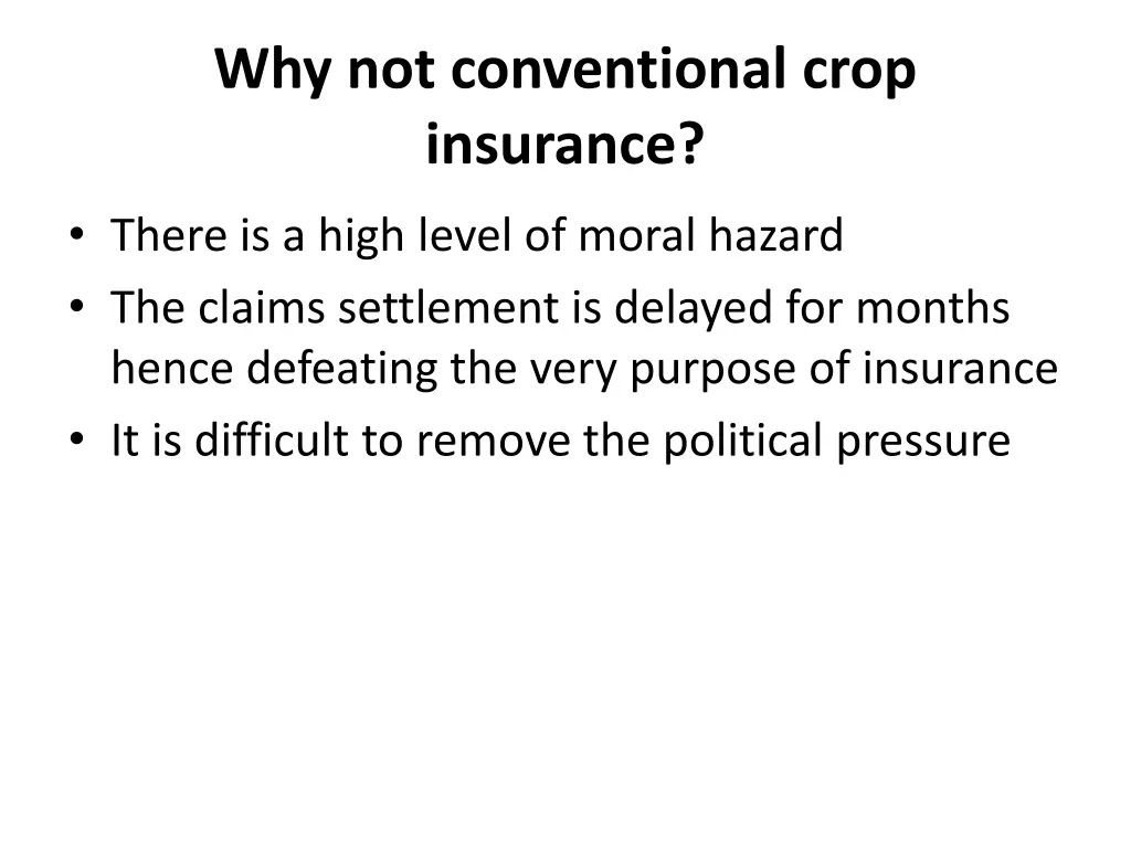 why not conventional crop insurance