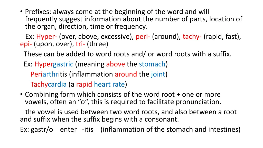 prefixes always come at the beginning of the word