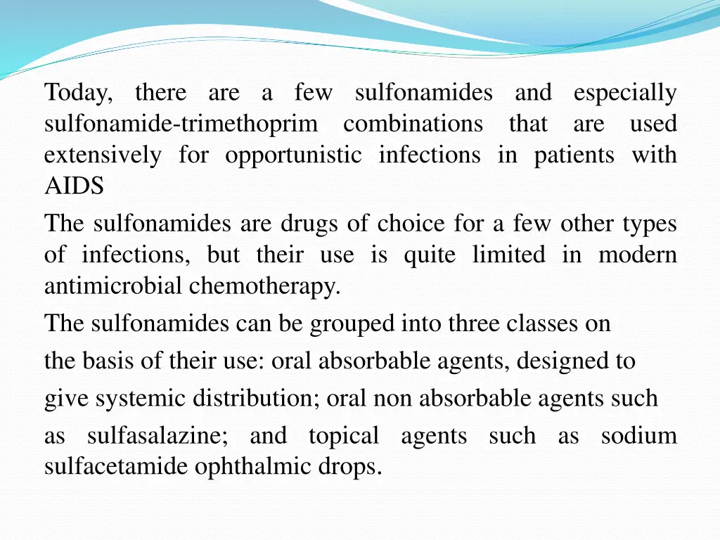 today there are a few sulfonamides and especially