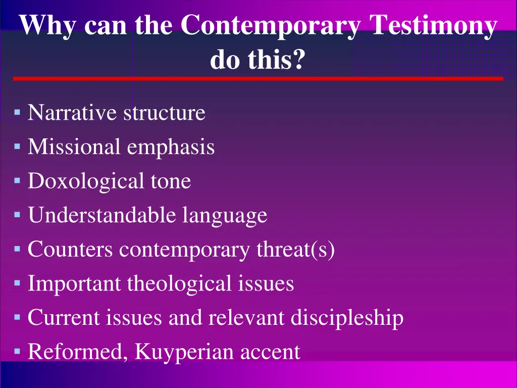 why can the contemporary testimony do this