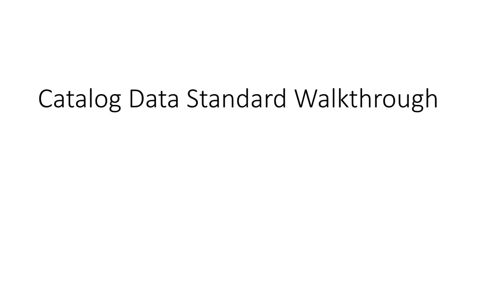 catalog data standard walkthrough