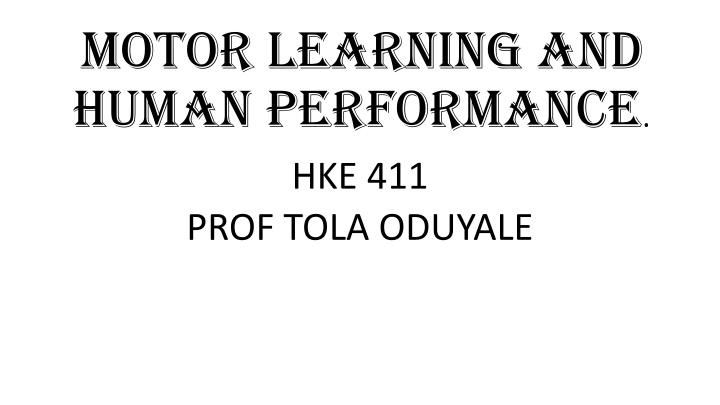 motor learning and human performance hke 411 prof