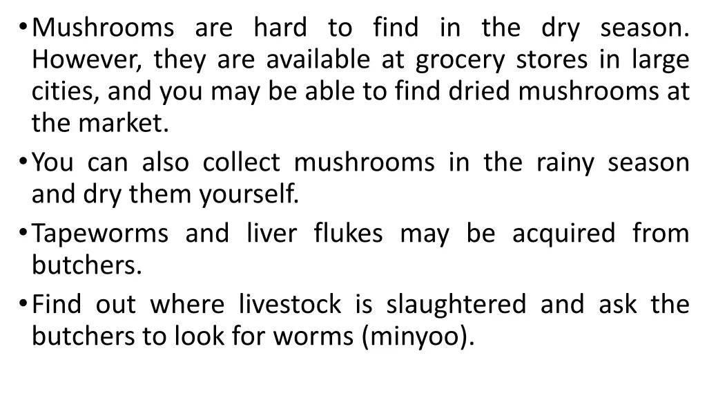 mushrooms are hard to find in the dry season