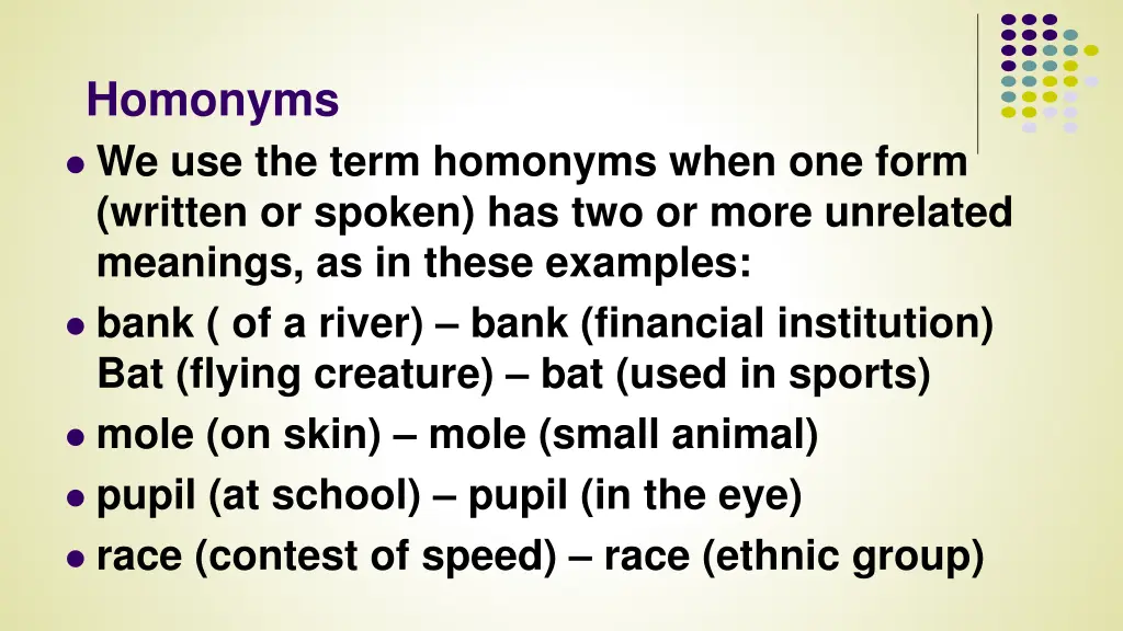 homonyms we use the term homonyms when one form