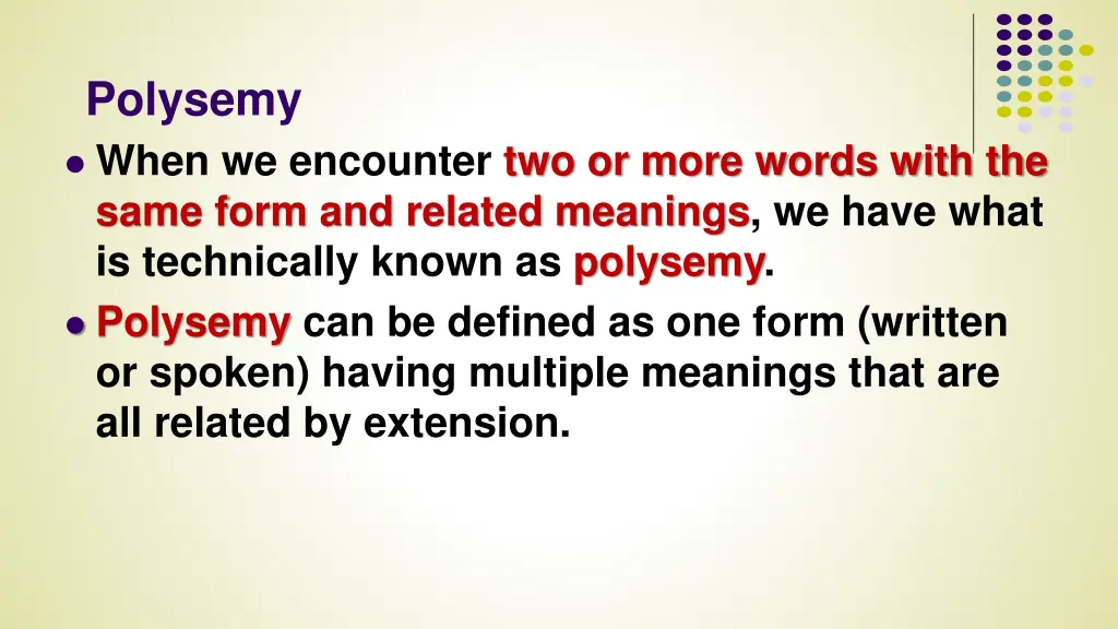 polysemy when we encounter two or more words with