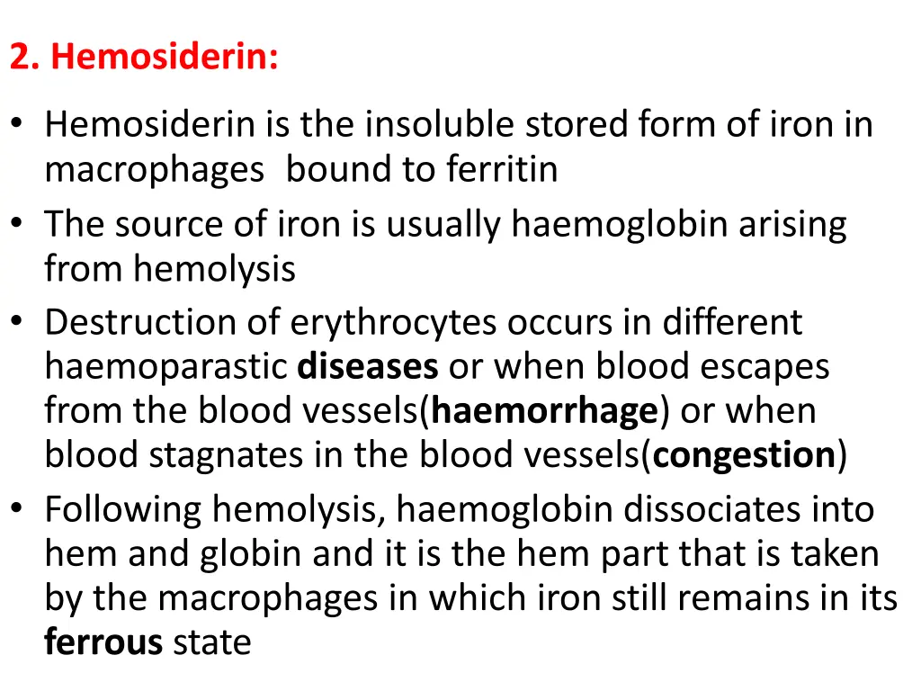 2 hemosiderin hemosiderin is the insoluble stored