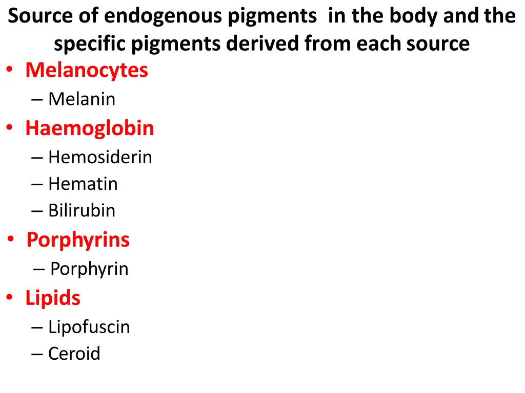 source of endogenous pigments in the body andthe