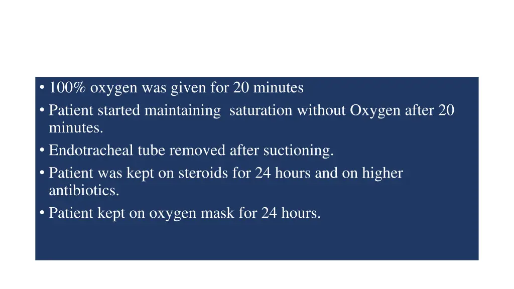 100 oxygen was given for 20 minutes patient