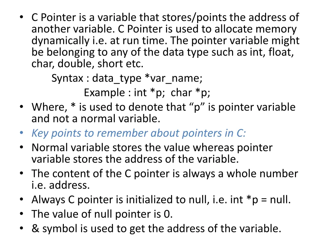 c pointer is a variable that stores points