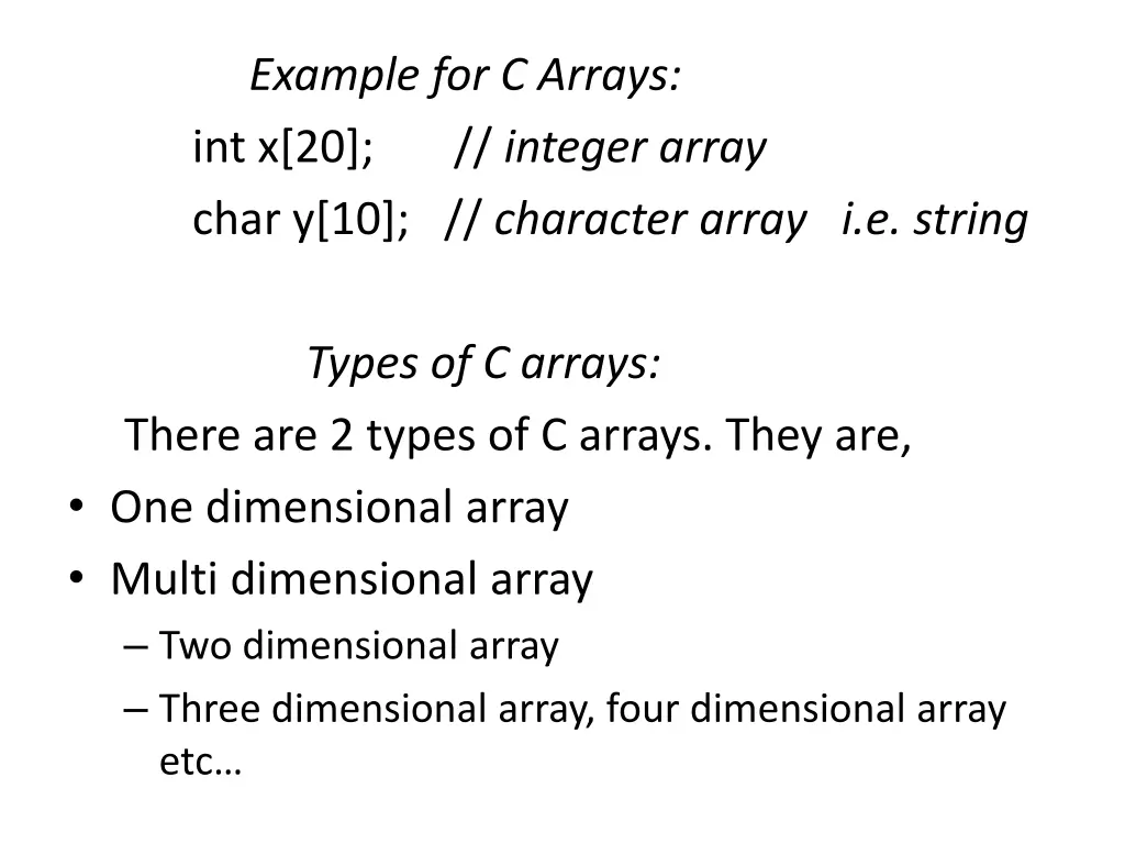 example for c arrays int x 20 char y 10 character