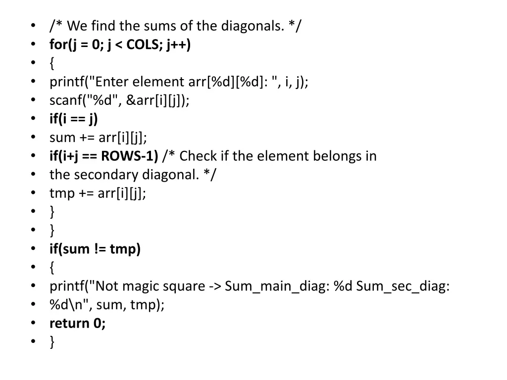 we find the sums of the diagonals for j 0 j cols