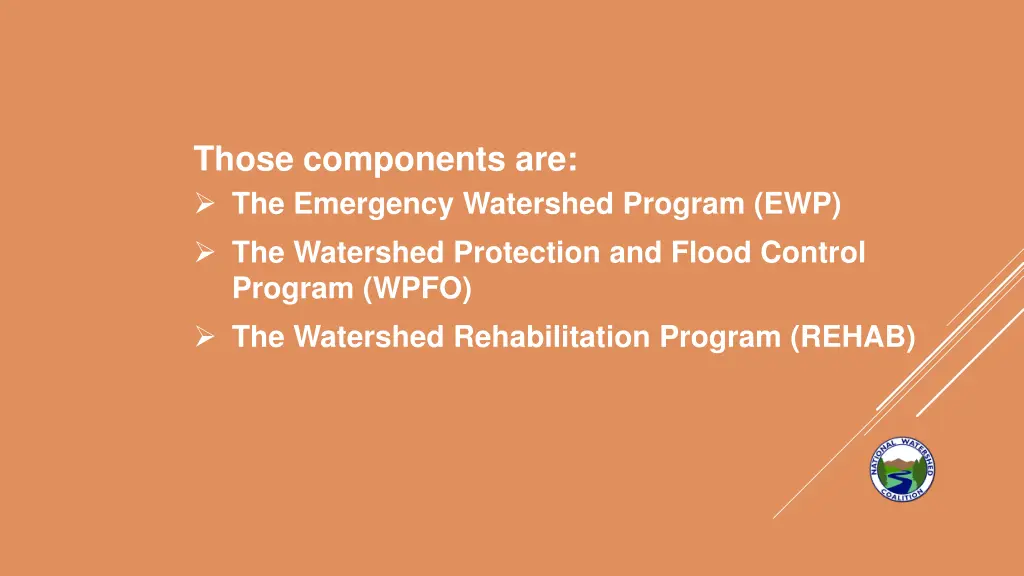 those components are the emergency watershed