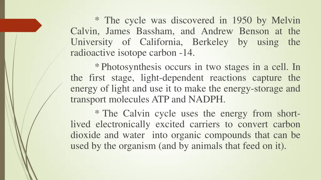 the cycle was discovered in 1950 by melvin calvin