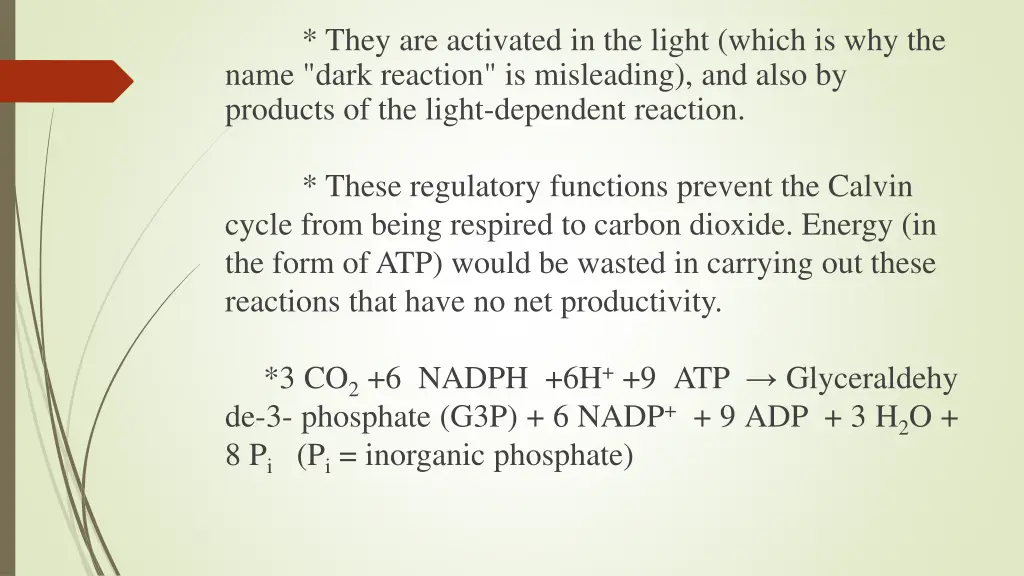 they are activated in the light which