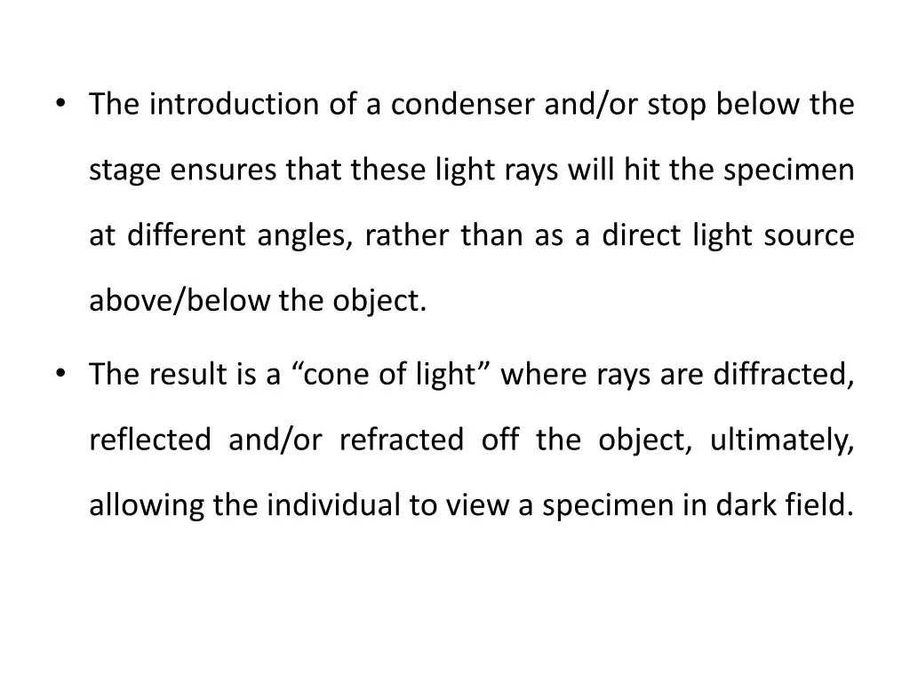 the introduction of a condenser and or stop below