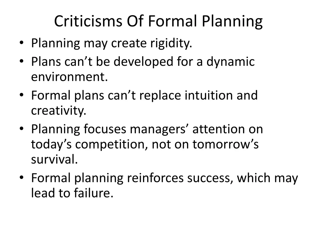 criticisms of formal planning planning may create