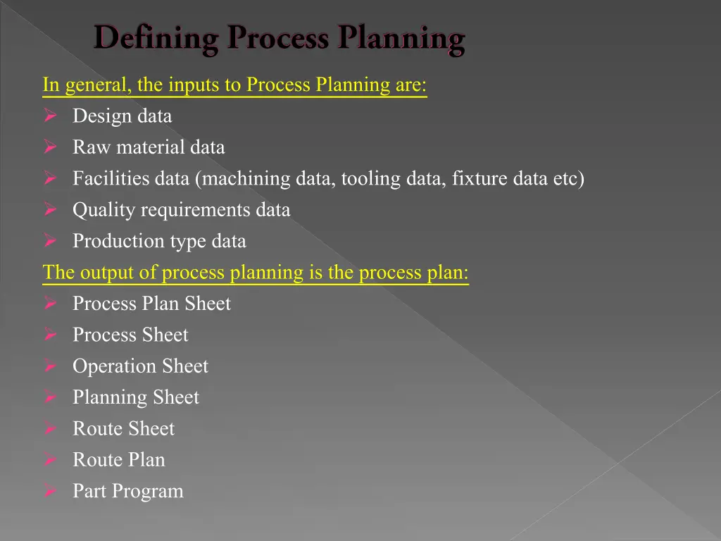 in general the inputs to process planning