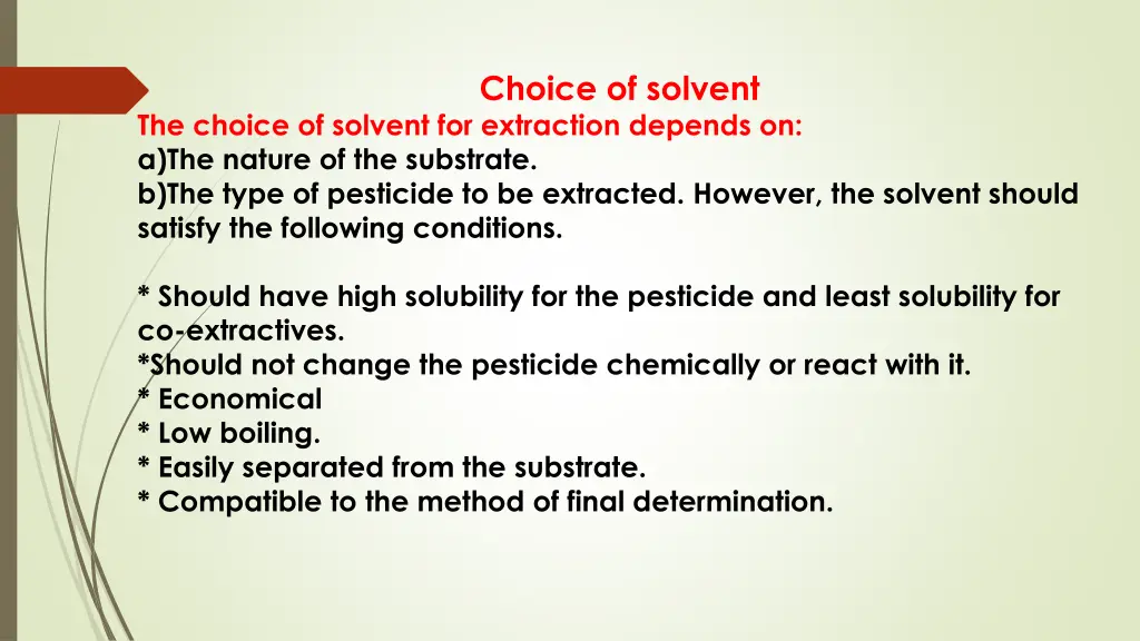 choice of solvent