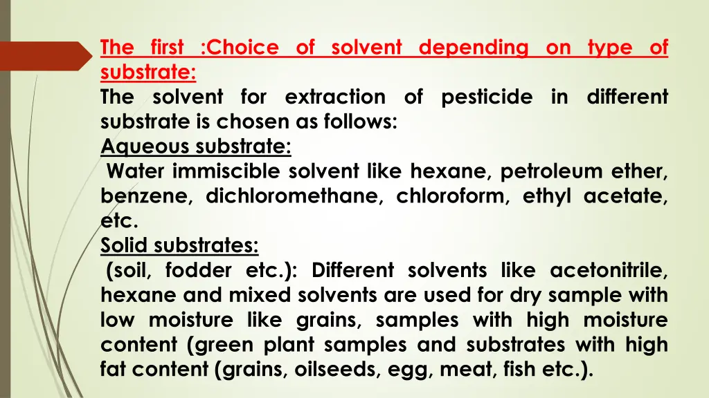 the first choice of solvent depending on type