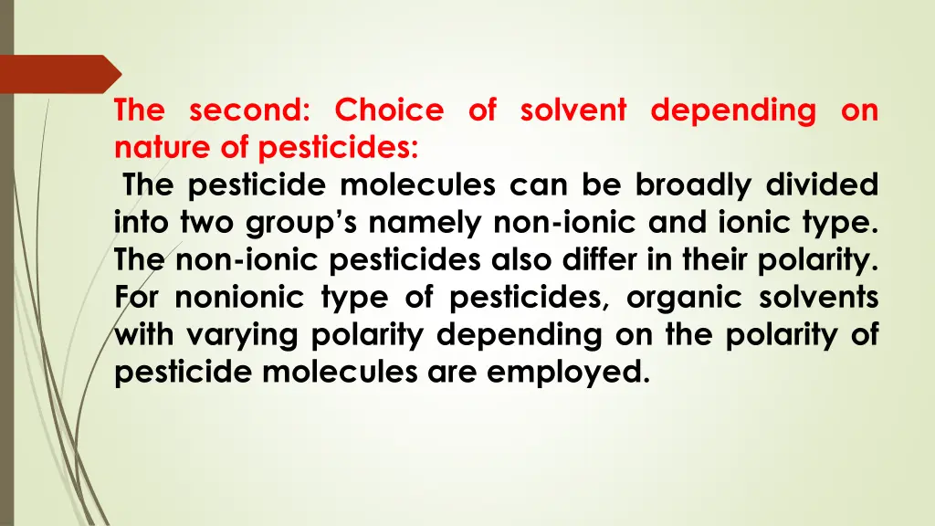 the second choice of solvent depending on nature