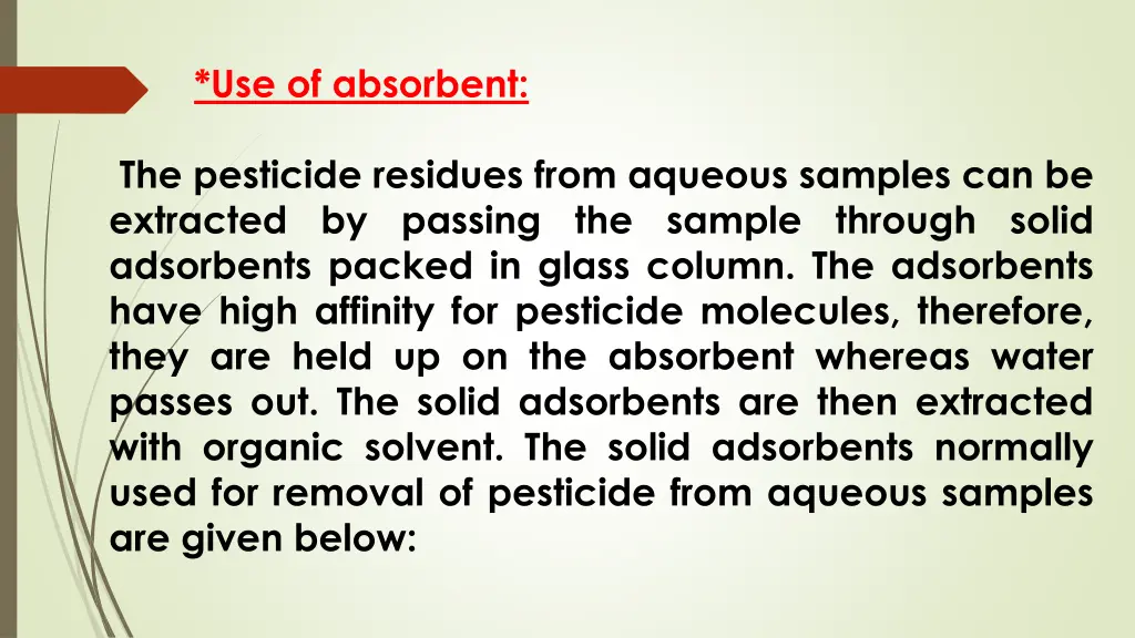 use of absorbent