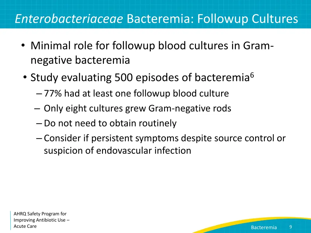 enterobacteriaceae bacteremia followup cultures