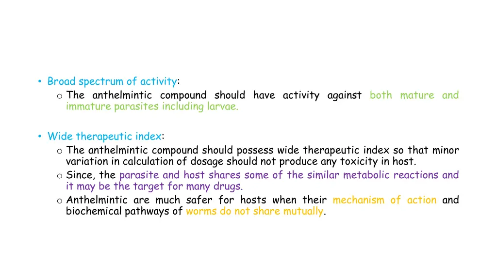 broad spectrum of activity o the anthelmintic