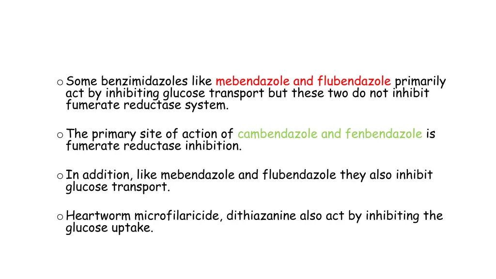 o some benzimidazoles like mebendazole