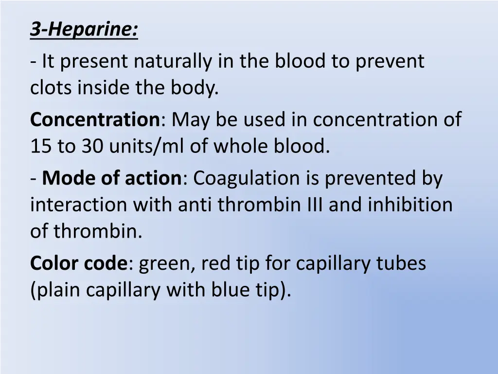 3 heparine it present naturally in the blood