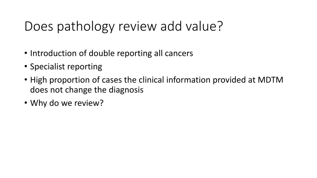 does pathology review add value