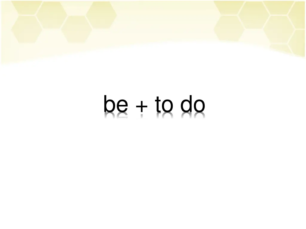 be to do