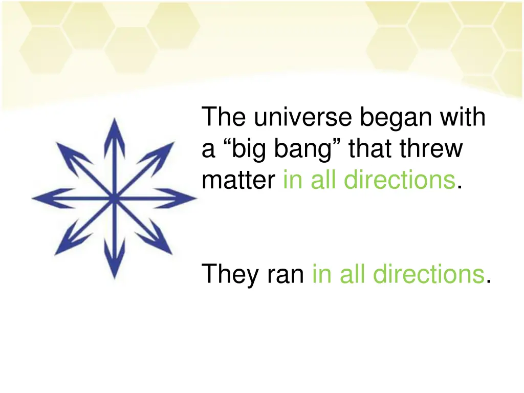 the universe began with a big bang that threw 1