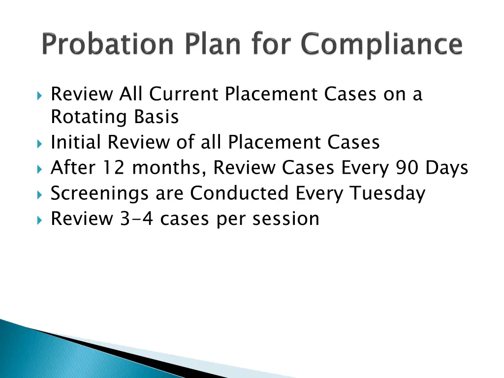 review all current placement cases on a rotating