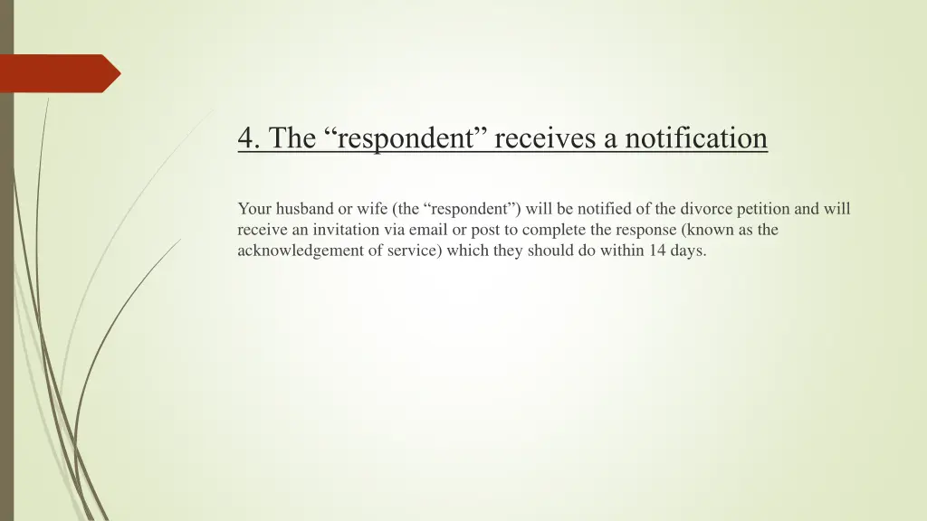 4 the respondent receives a notification