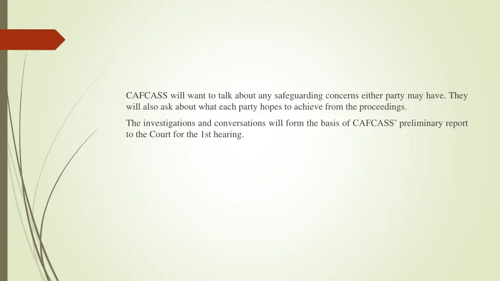 cafcass will want to talk about any safeguarding