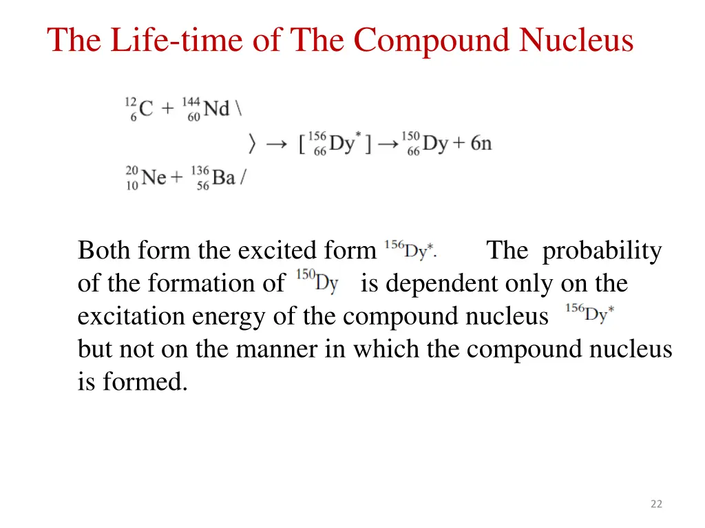 the life time of the compound nucleus 1