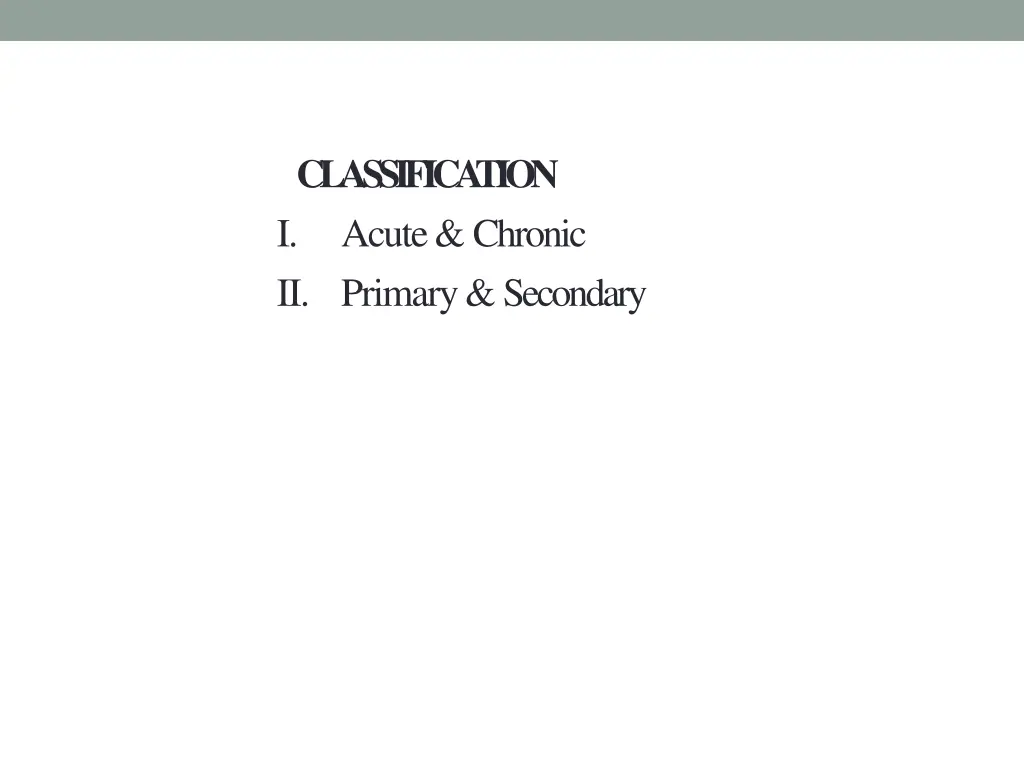 classifica tion i acute chronic ii primary