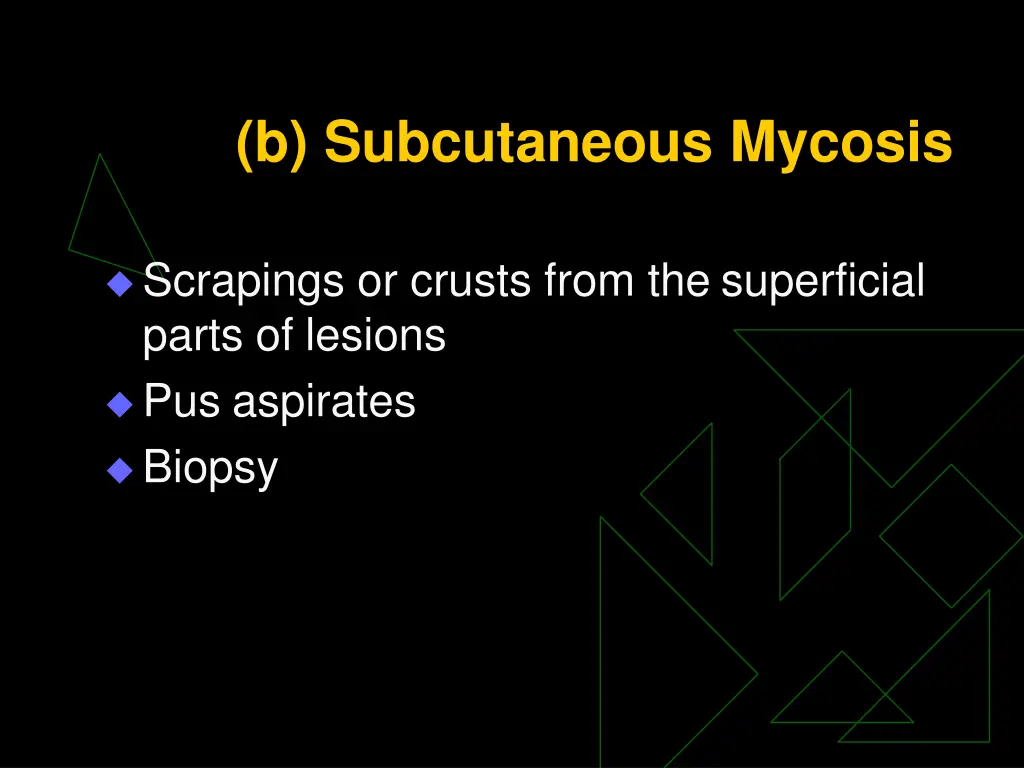 b subcutaneous mycosis