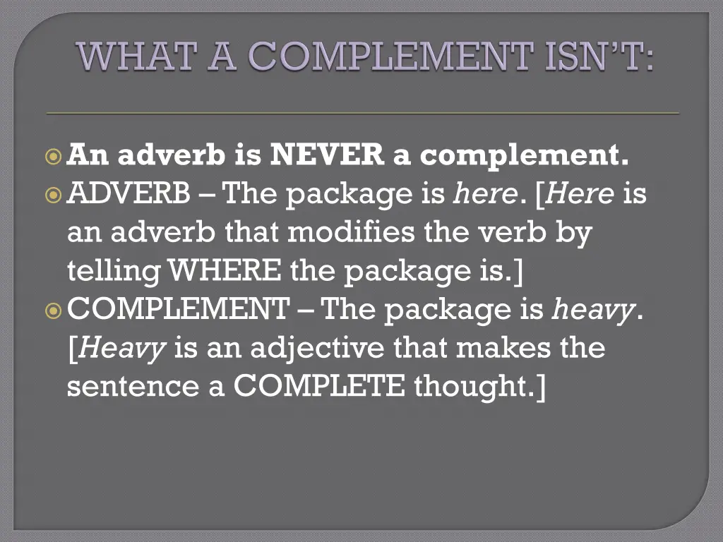 an adverb is never a complement adverb