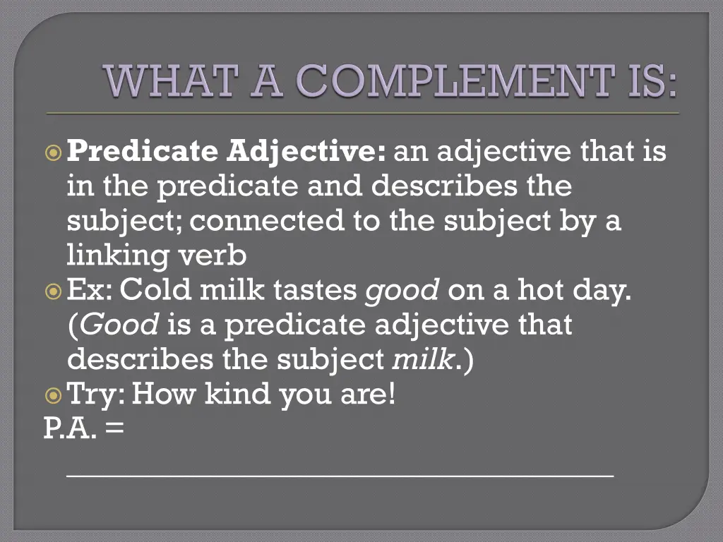 predicate adjective an adjective that