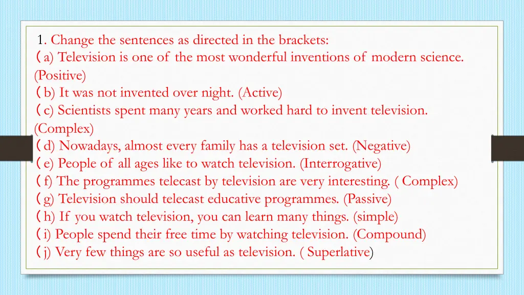 1 change the sentences as directed